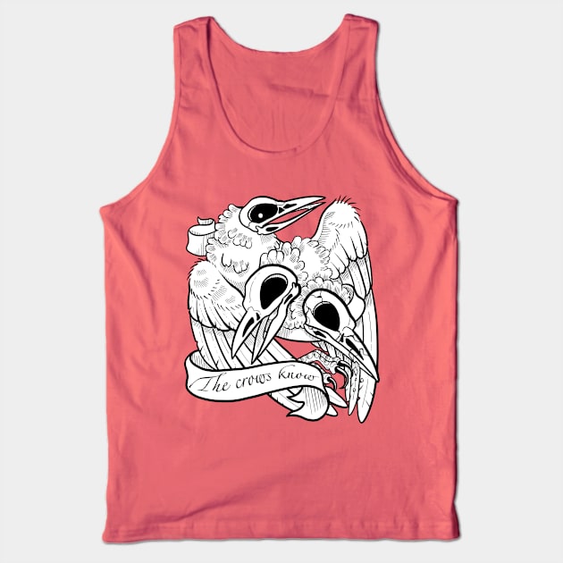 The crows know Tank Top by placidplaguerat